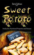 Sweet Potato Production Nutritional Properties and Diseases Book E163